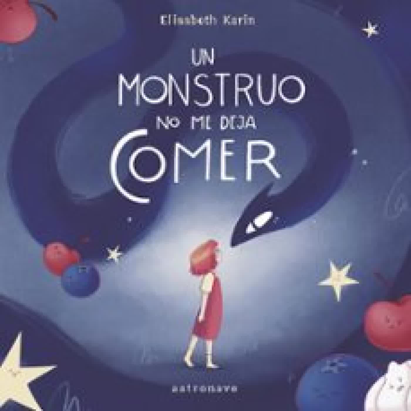 UN MONSTRUO NO ME DEJA COMER ELISABETH KARIN PAVON RYMER-RYTHEN