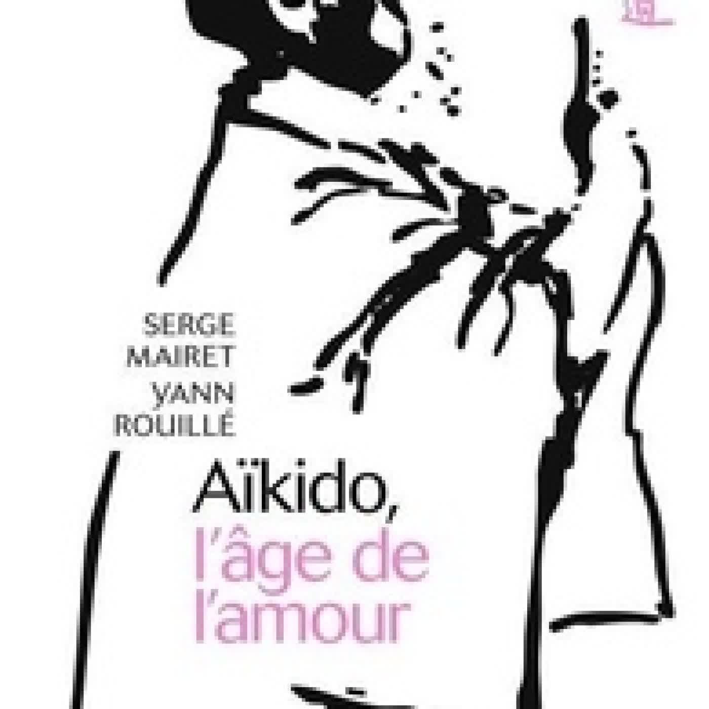 Télécharger Pdf Aïkido, l'âge de l'amour