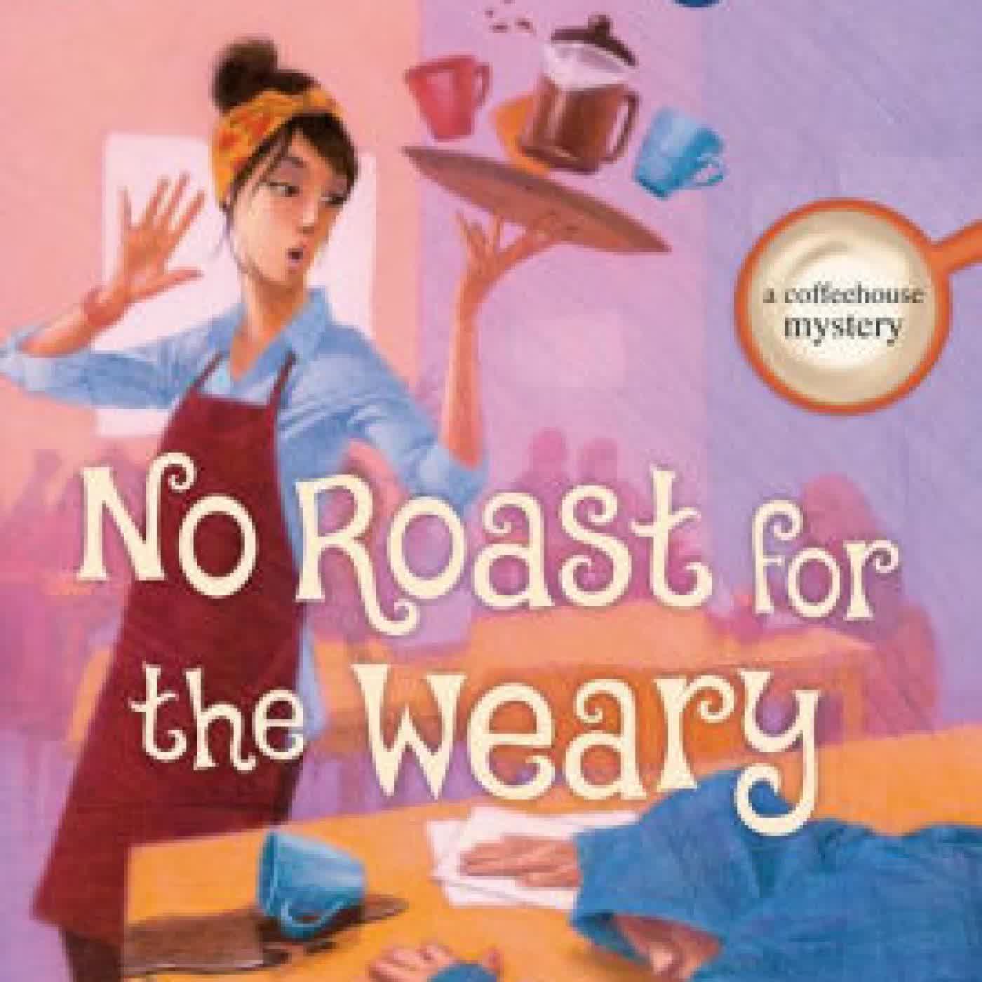 Read online: No Roast for the Weary by Cleo Coyle