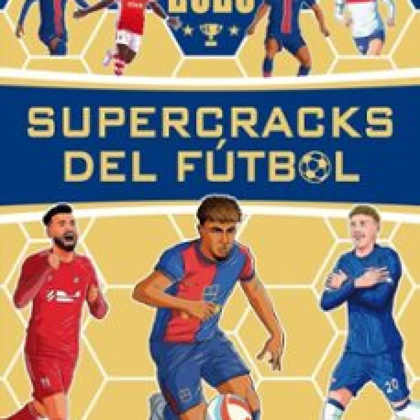SUPERCRACKS DEL FÚTBOL 2026 MATT OLDFIELD, SETH BURKETT, EMILY STEAD