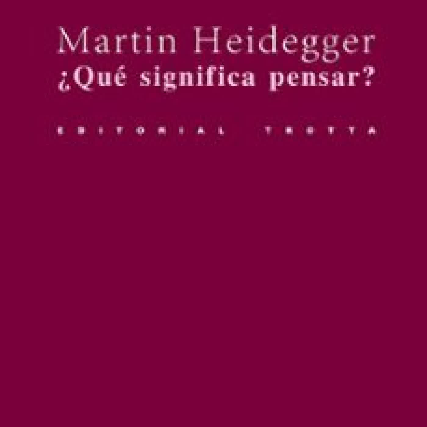 ¿QUE SIGNIFICA PENSAR? Martin Heidegger