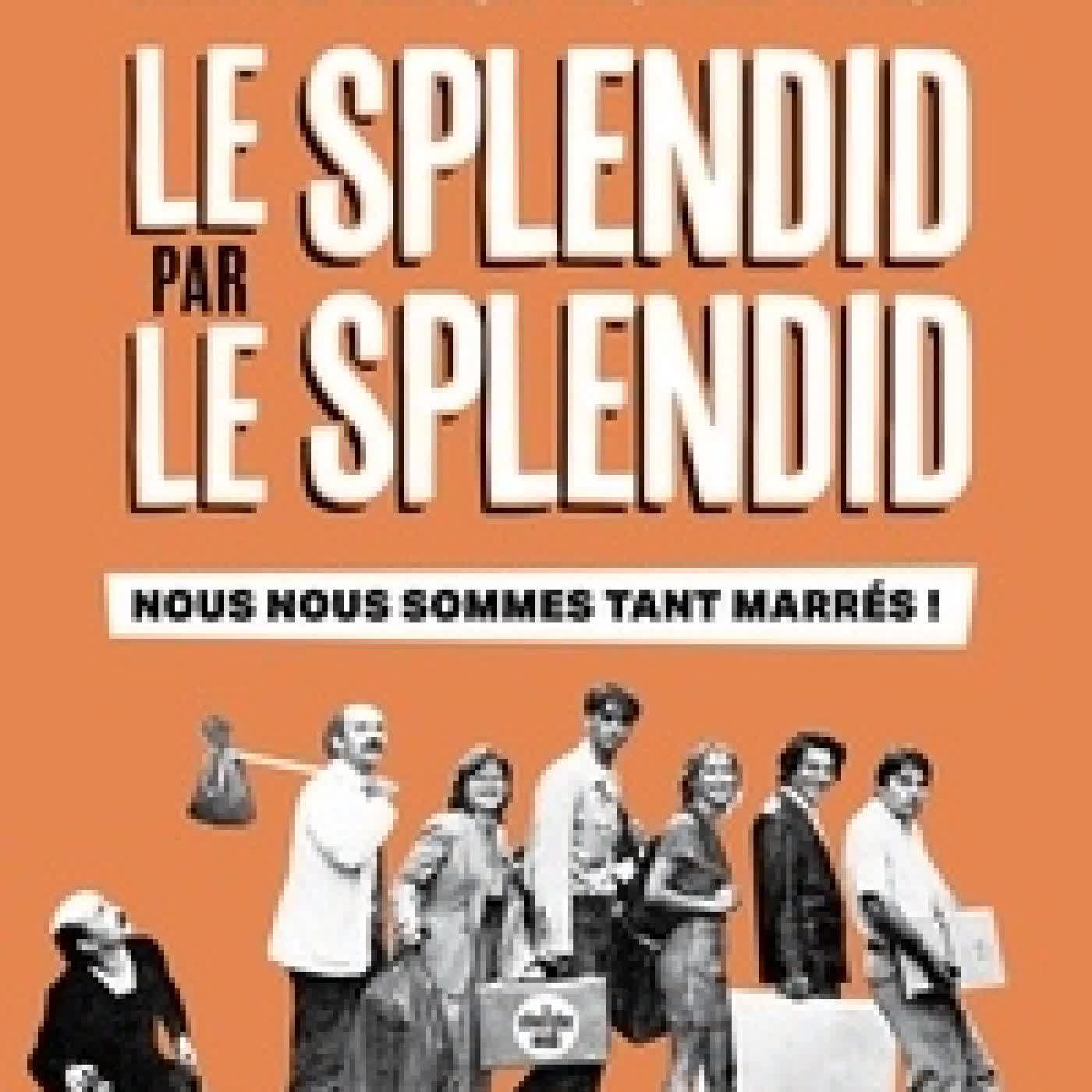 Lire en ligne : Le Splendid par Le Splendid - Nous nous sommes tant marrés !