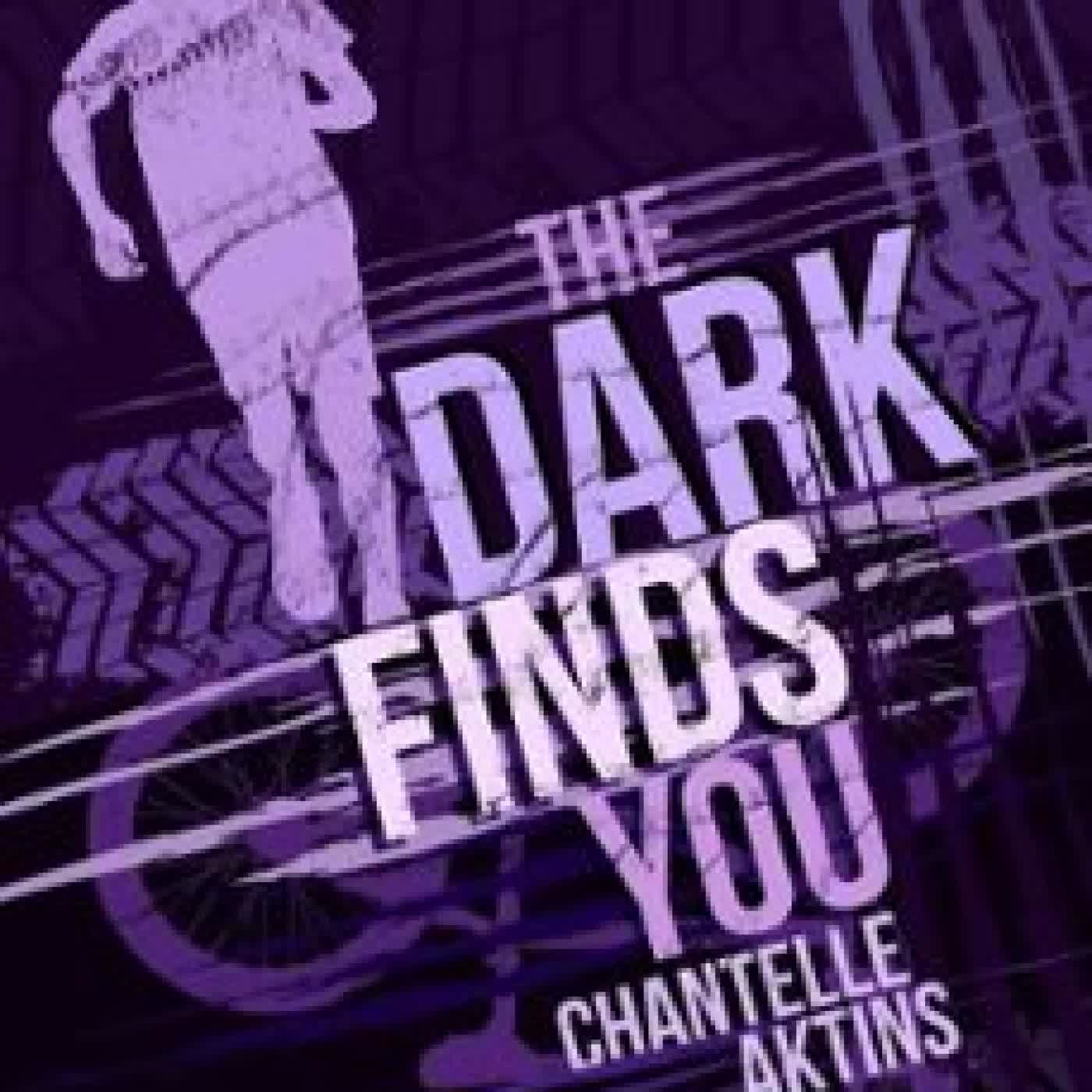 THE DARK FINDS YOU CHANTELLE ATKINS