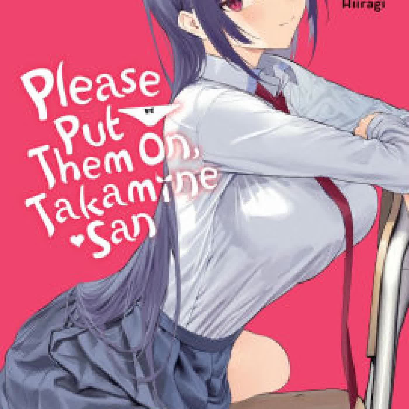 Read online: Please Put Them On, Takamine-san, Vol. 9 by Yuichi Hiiragi, Kei Coffman