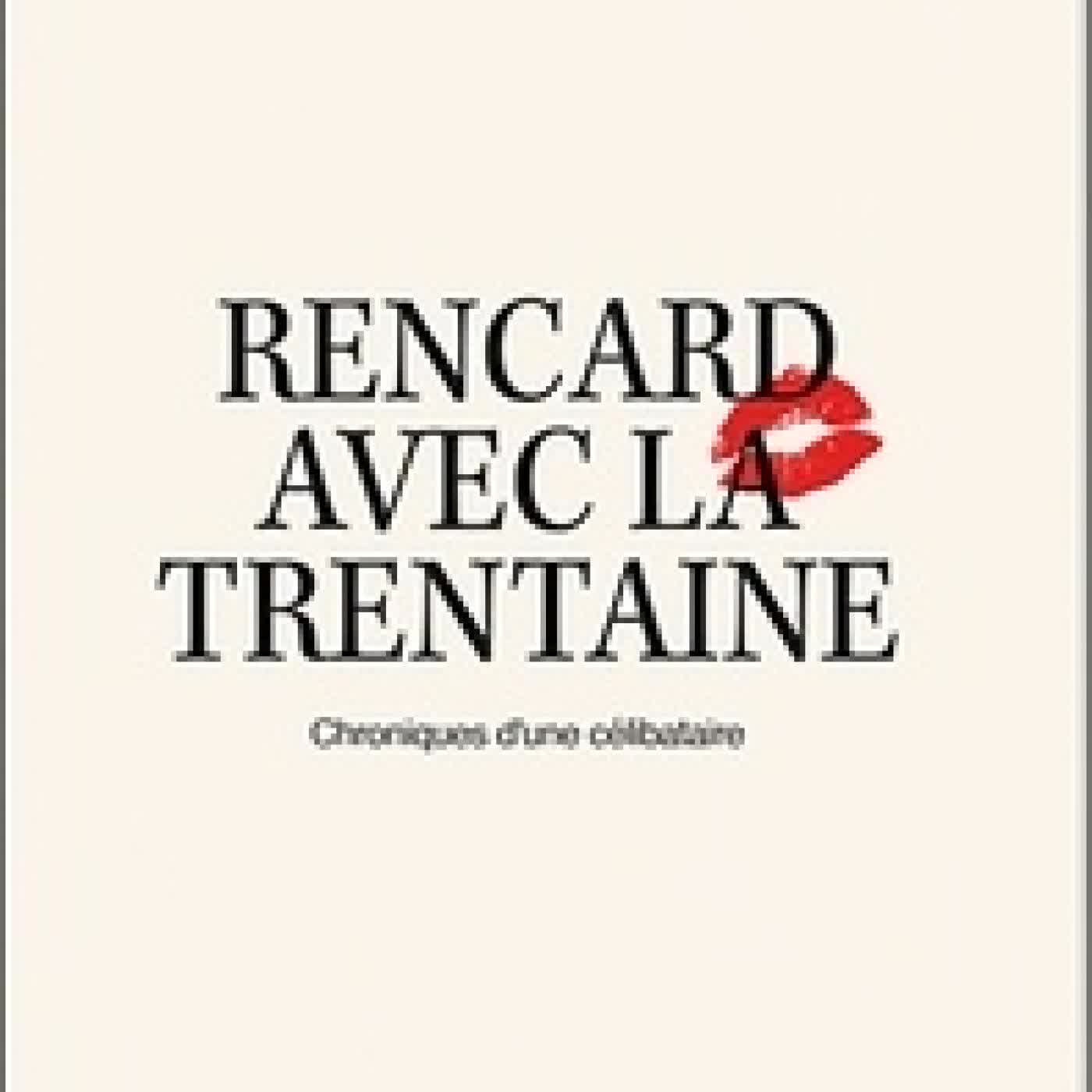 Lire en ligne : Rencard avec la trentaine - Chroniques d'une célibataire