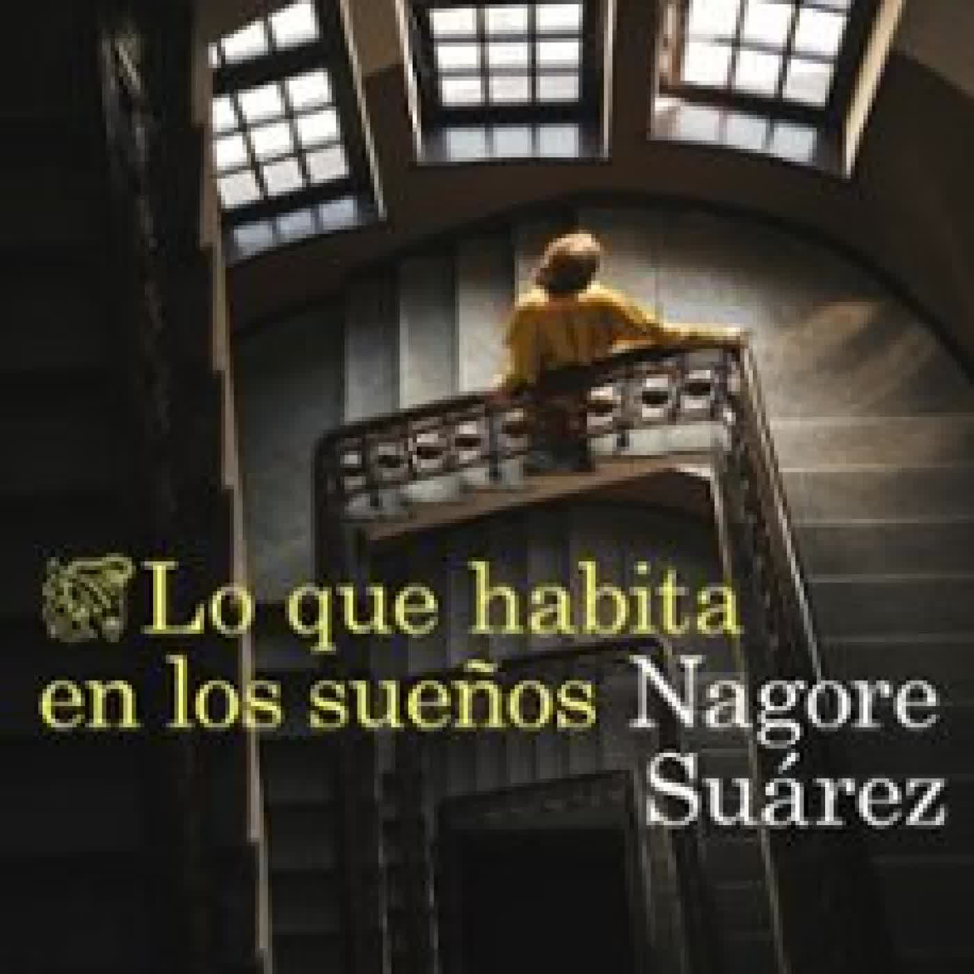 LO QUE HABITA EN LOS SUEÑOS Nagore Suárez