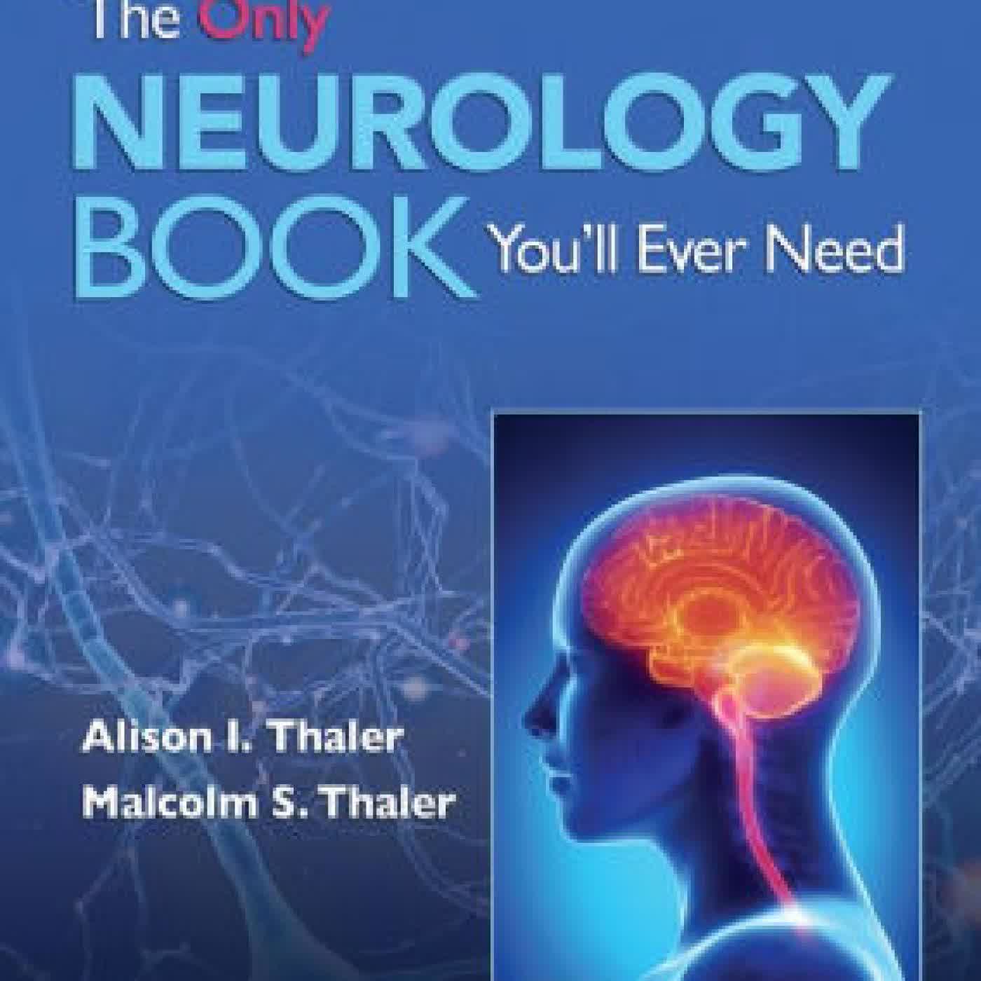 The Only Neurology Book You'll Ever Need by Alison I. Thaler, Malcolm S. Thaler on Iphone New Format