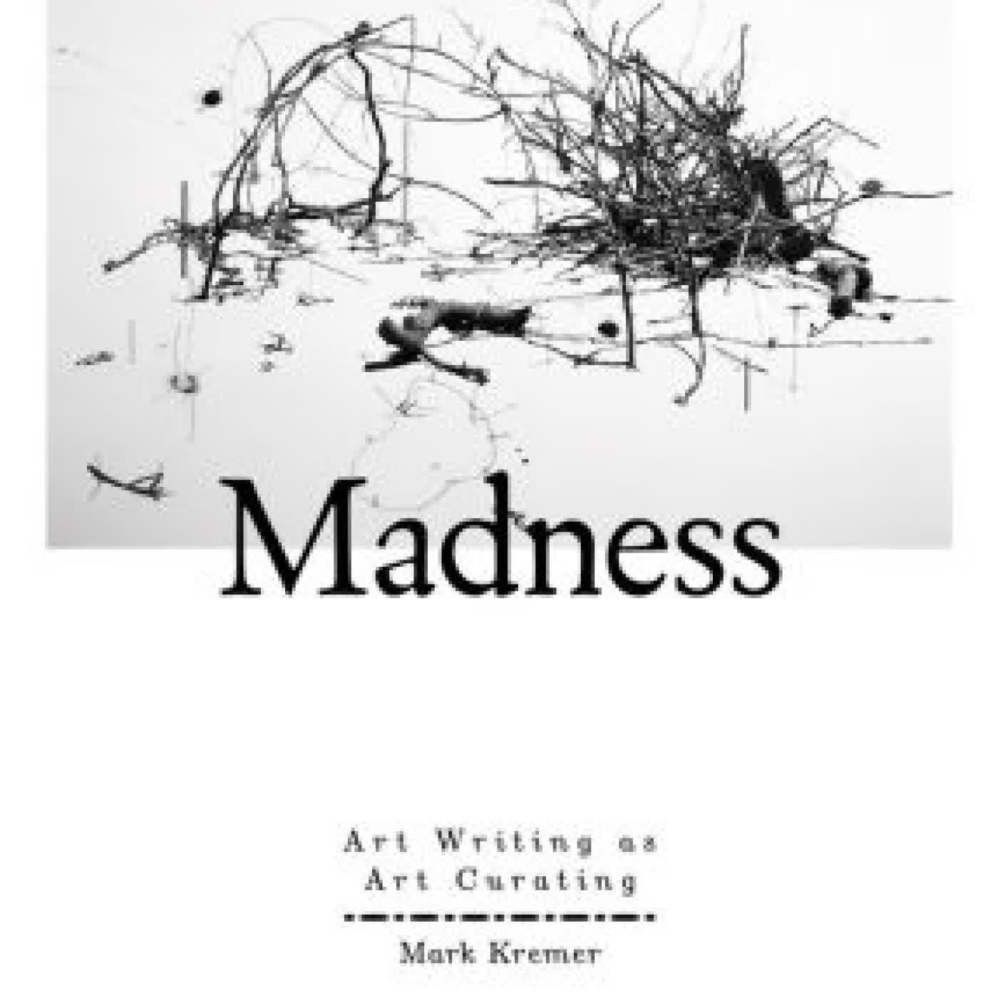Beautiful Madness: Art Writing as Art Curating by Mark Kremer on Iphone New Format