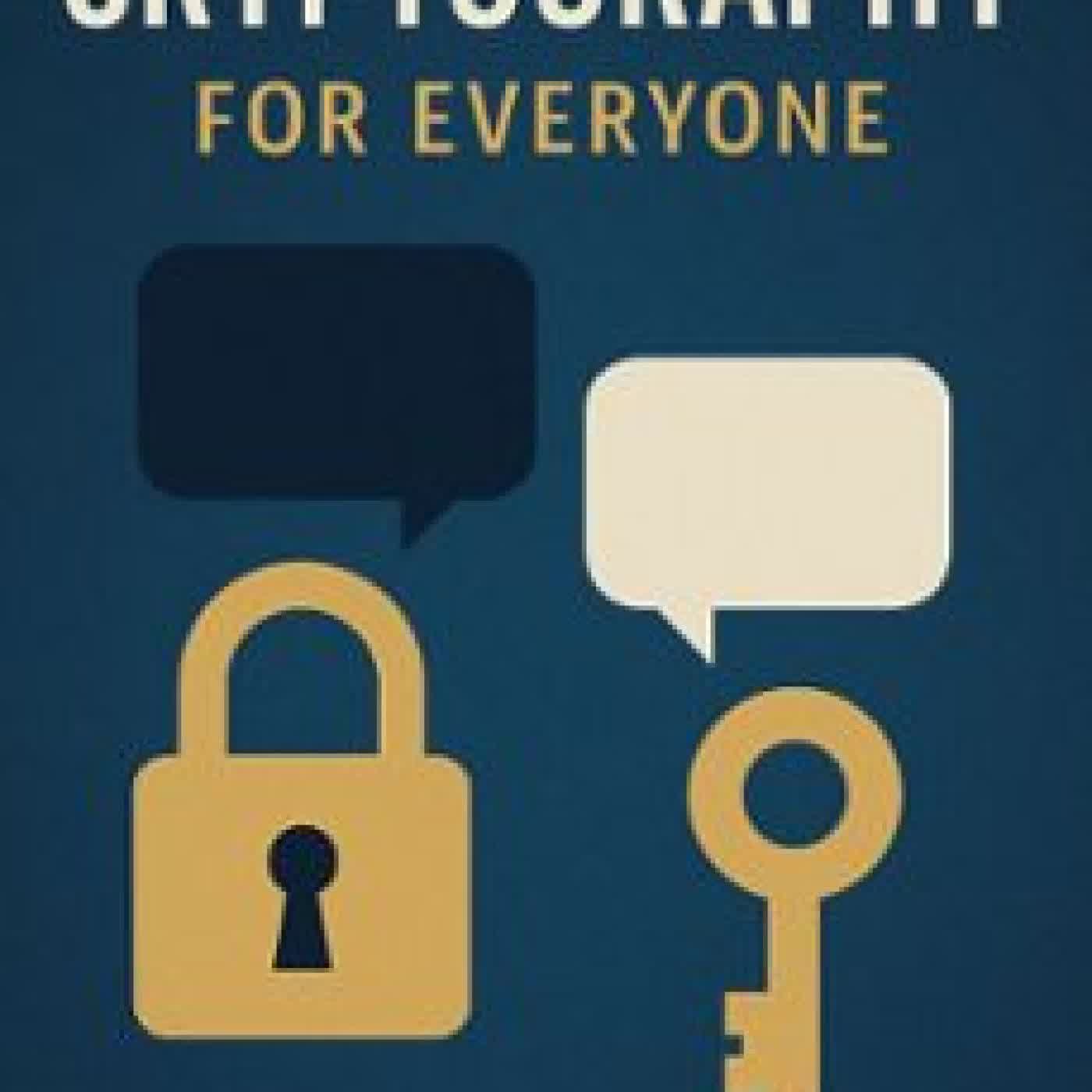 CRYPTOGRAPHY FOR EVERYONE MATTHEW D. GREEN, YEHUDA LINDELL