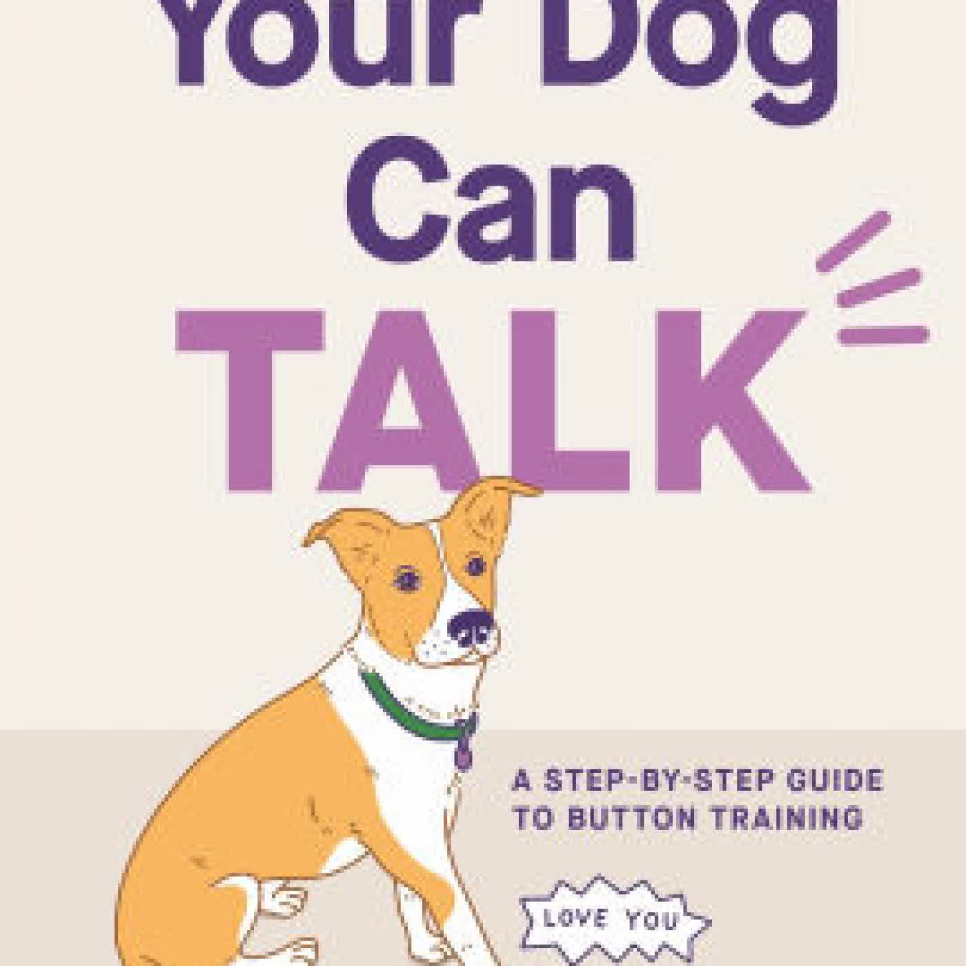 Your Dog Can Talk: A Step-By-Step Guide to Button Training by Christina Hunger on Iphone New Format