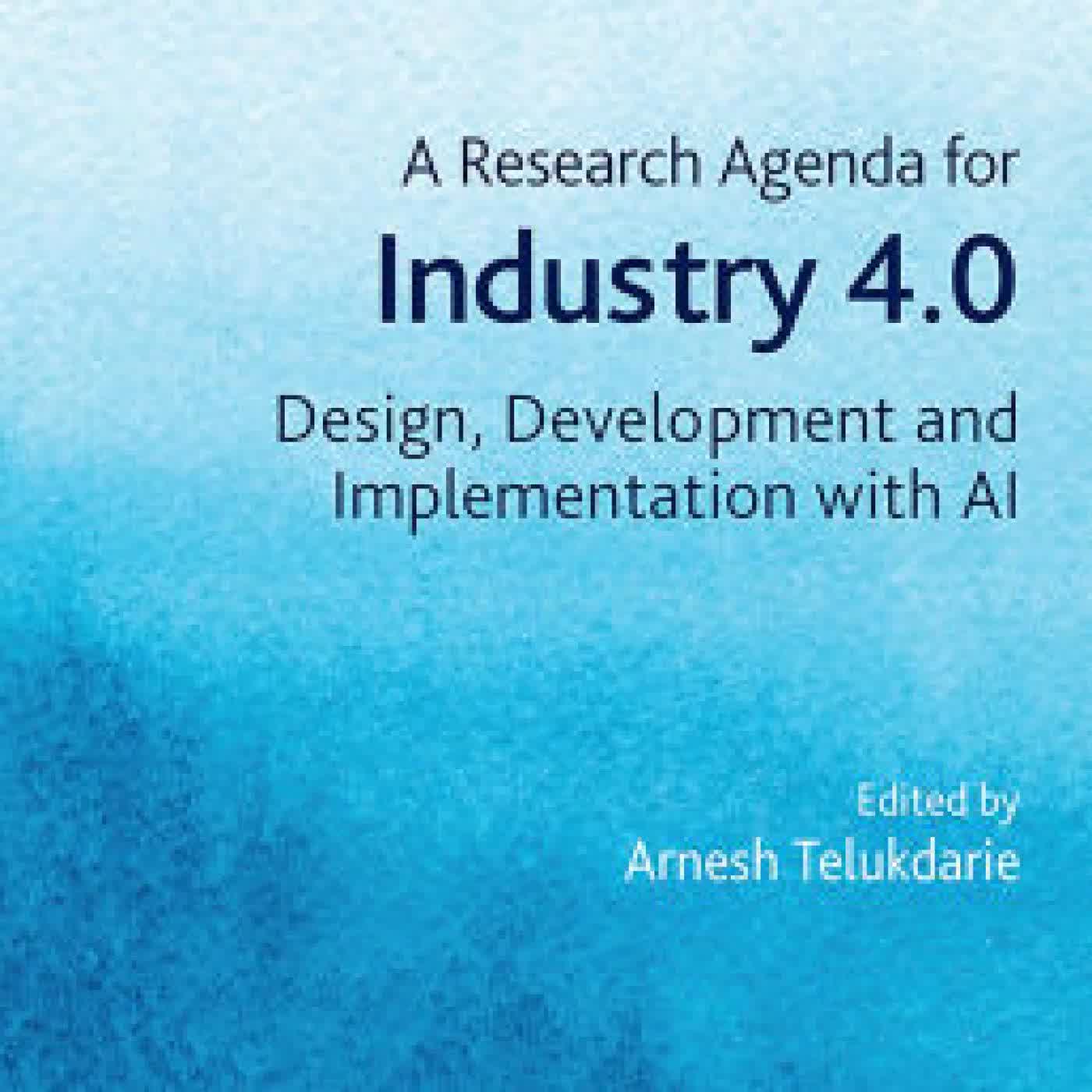 Read online: A Research Agenda for Industry 4.0: Design, Development and Implementation with AI by Arnesh Telukdarie