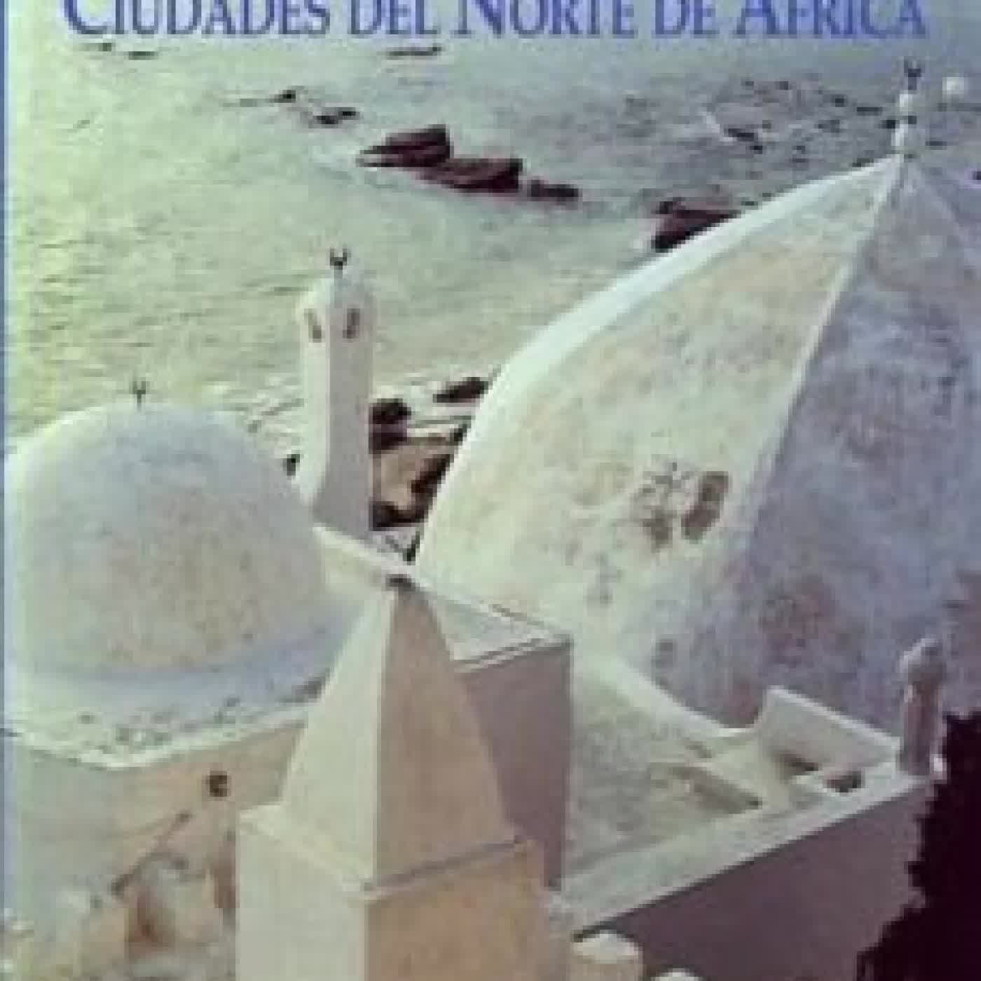CIUDADES DEL NORTE DE AFRICA Antonio Fuster