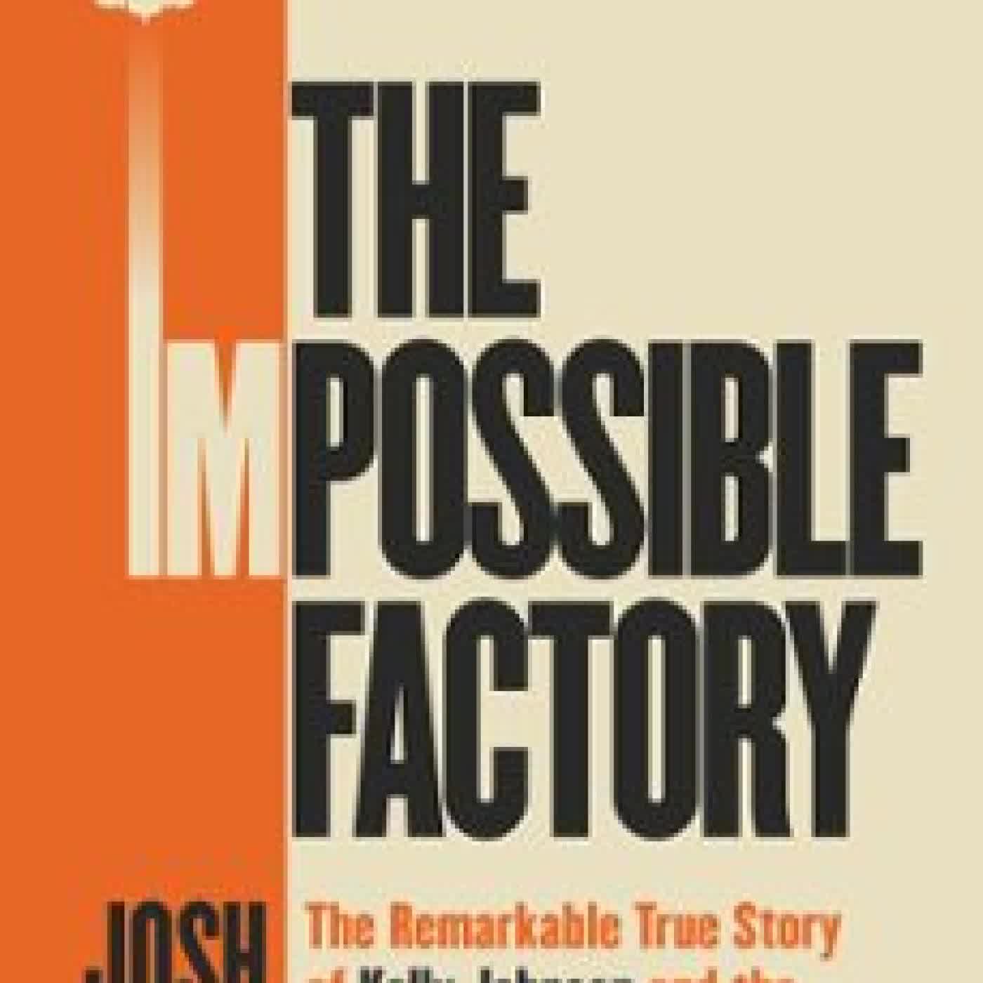THE IMPOSSIBLE FACTORY JOSH DEAN