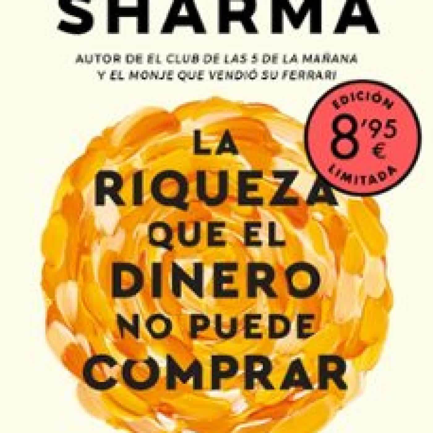 LA RIQUEZA QUE EL DINERO NO PUEDE COMPRAR (EDICIÓN LIMITADA · VER ANO) Robin Sharma