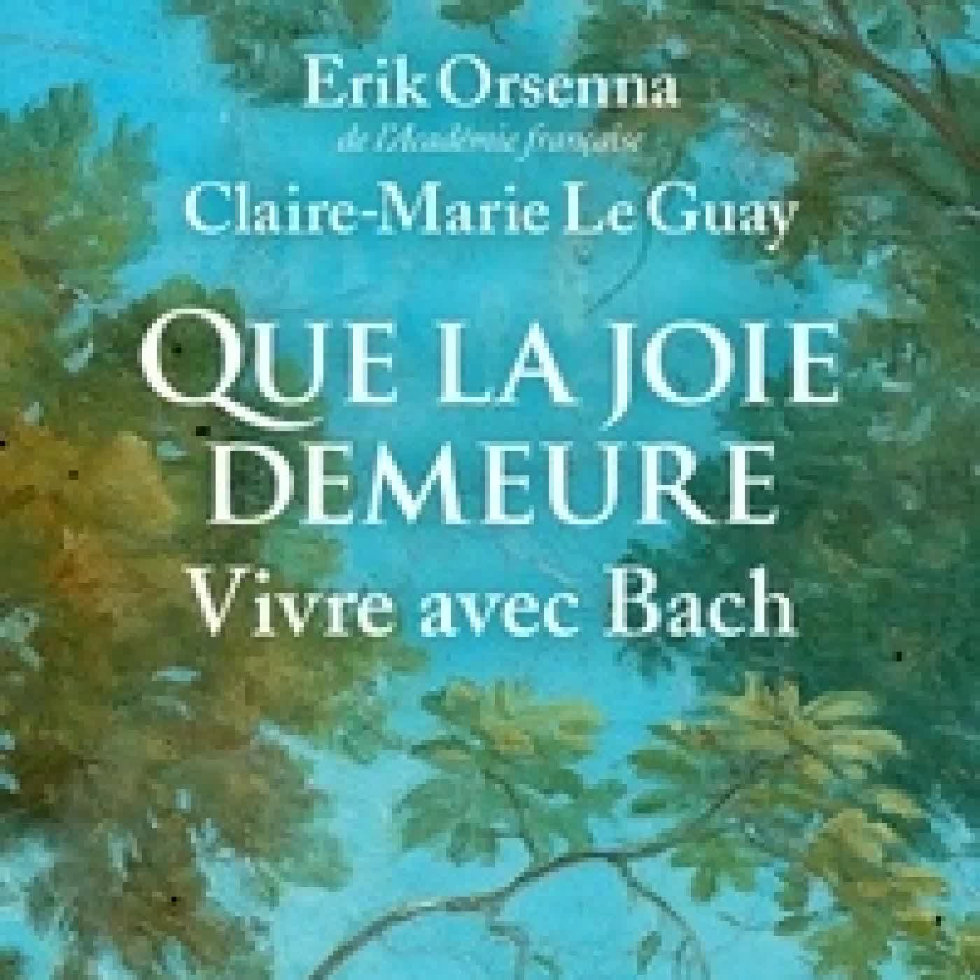 {téléchargement} Que la joie demeure. Vivre avec Bach