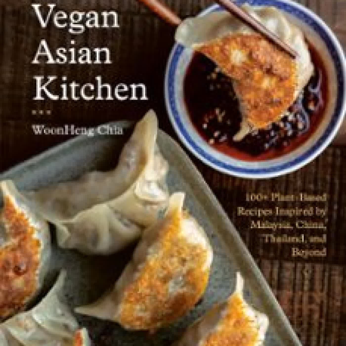 THE VEGAN ASIAN KITCHEN WOONHENG CHIA
