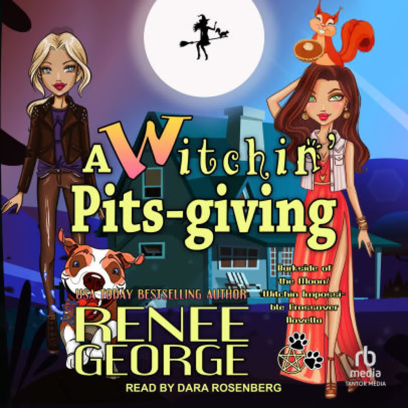 A Witchin' Pitsgiving: A Barkside of the Moon/ Witchin' Impossible Crossover by Renee George, Dara Rosenberg on Iphone New Format
