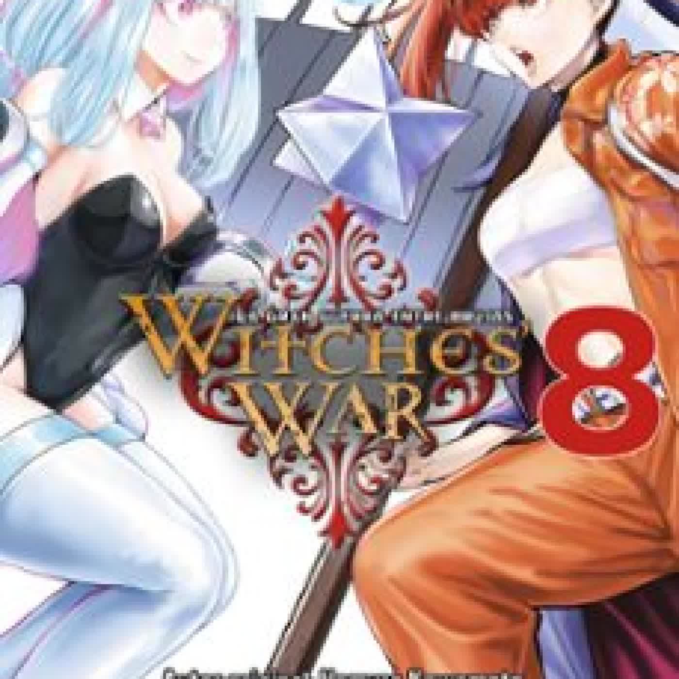 WITCHES WAR: LA GRAN GUERRA ENTRE BRUJAS Nº 08 MAKOTO SHIOZUKA, Homura Kawamoto