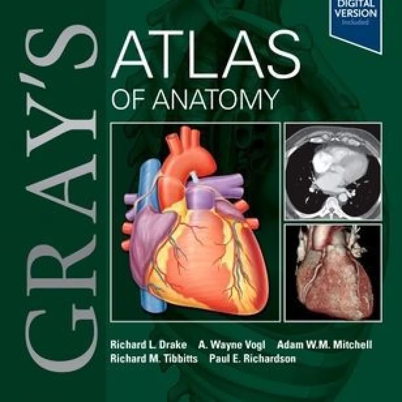 Read online: Gray's Atlas of Anatomy by Richard L. Drake PhD, A. Wayne Vogl PhD, Adam W. M. Mitchell MB BS, FRCS, FRCR, Richard Tibbitts, Paul Richardson