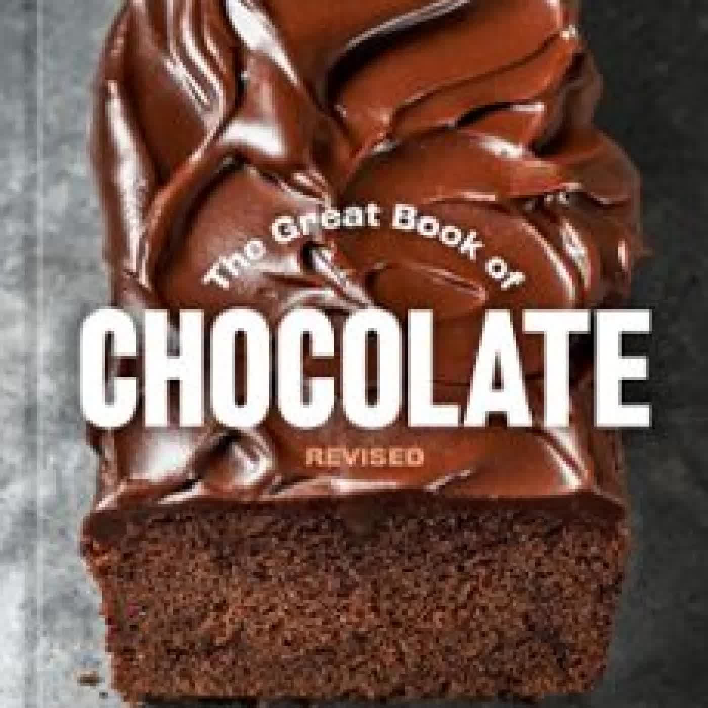 THE GREAT BOOK OF CHOCOLATE, REVISED DAVID LEBOVITZ