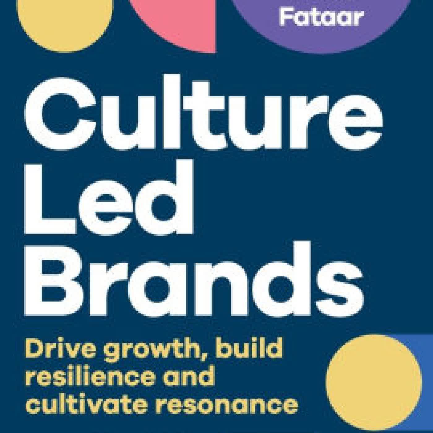 Read online: Culture-Led Brands: Drive Growth, Build Resilience and Cultivate Resonance by Leila Fataar, Edward Pilkington