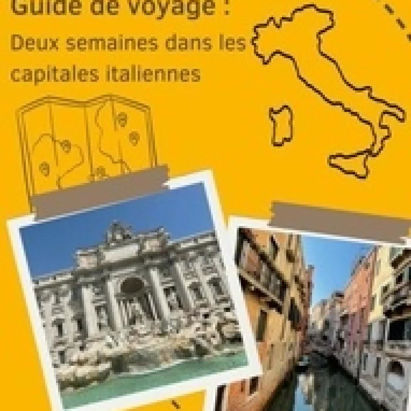{téléchargement} Guide de voyage : L'Italie en Interrail - Deux semaines dans les capitales italiennes clé-en-main