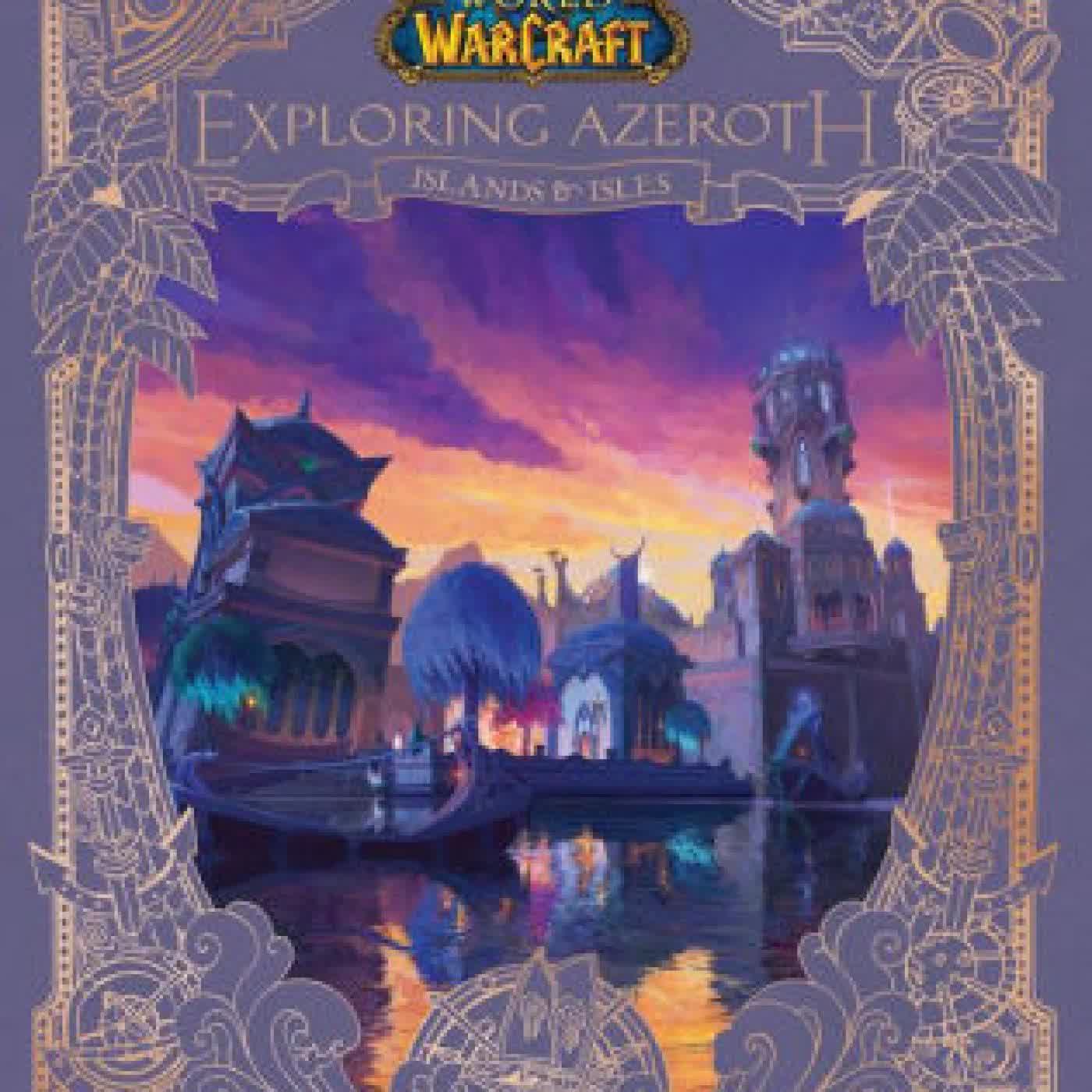 World of Warcraft: Exploring Azeroth: Islands & Isles (Exploring Azeroth, 5) by Alex Acks on Iphone New Format