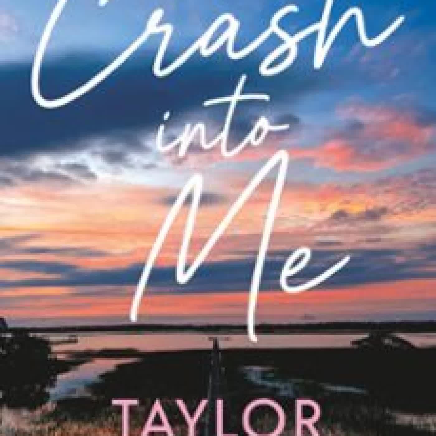CRASH INTO ME TAYLOR RAGNIMOROLI