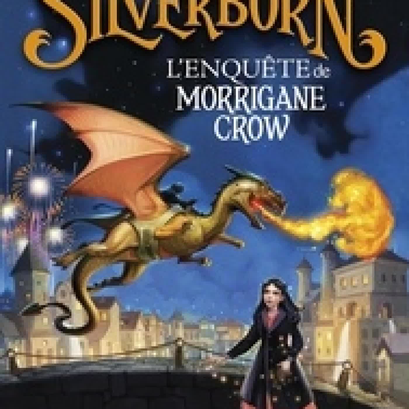 Télécharger Pdf Nevermoor Tome 4 - partie 1Silverborn. L'enquête de Morrigane Crow