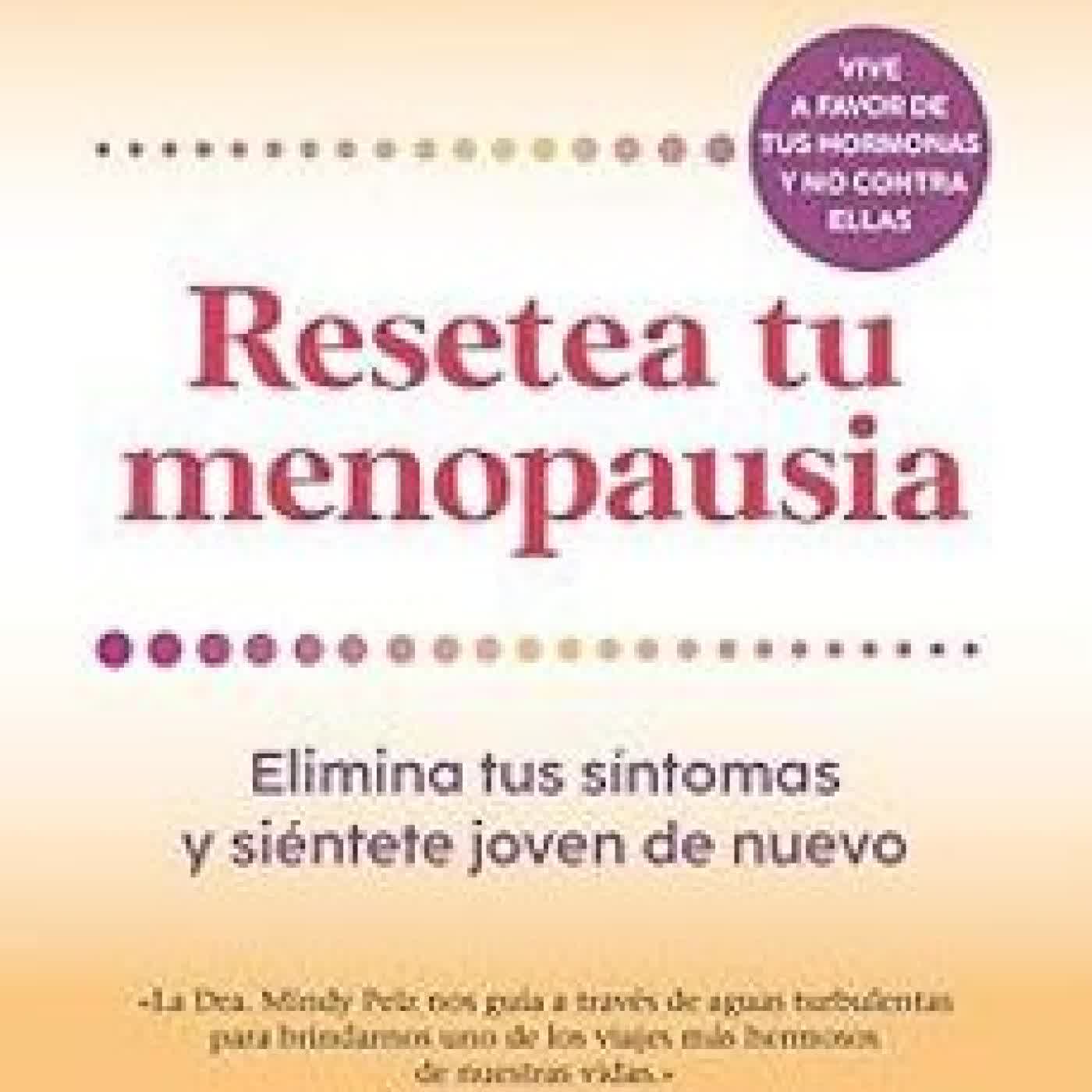 RESETEA TU MENOPAUSIA Dra. Mindy Pelz