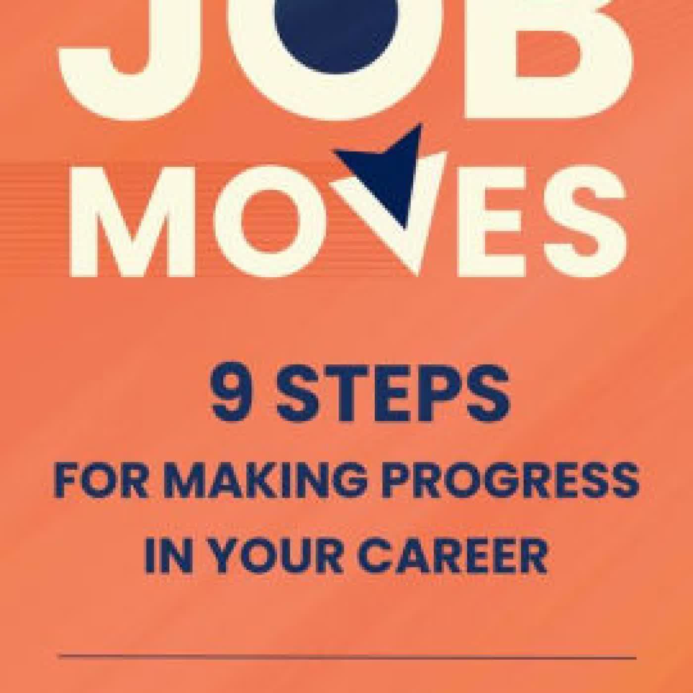 Job Moves: 9 Steps for Making Progress in Your Career by Ethan Bernstein, Michael B. Horn, Bob Moesta on Iphone New Format