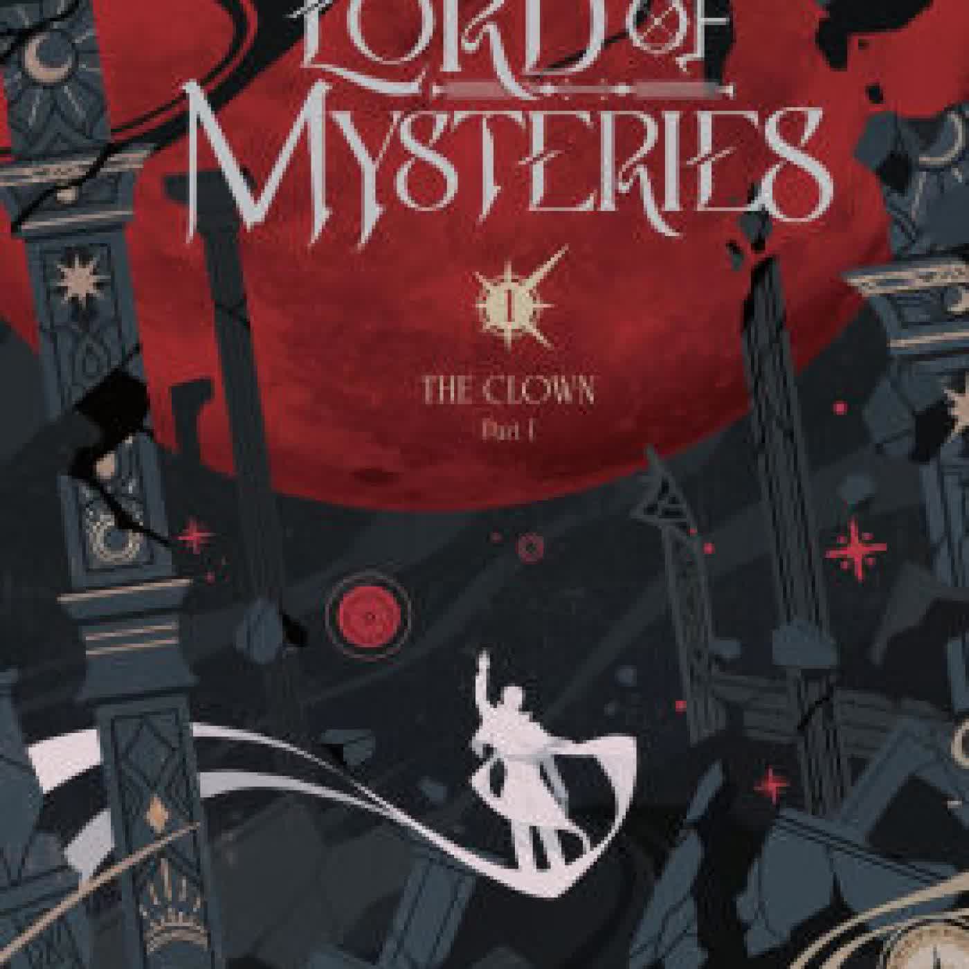 Read online: Lord of Mysteries, Vol. 1: The Clown, Part I by Cuttlefish That Loves Diving, webnovel, amixy