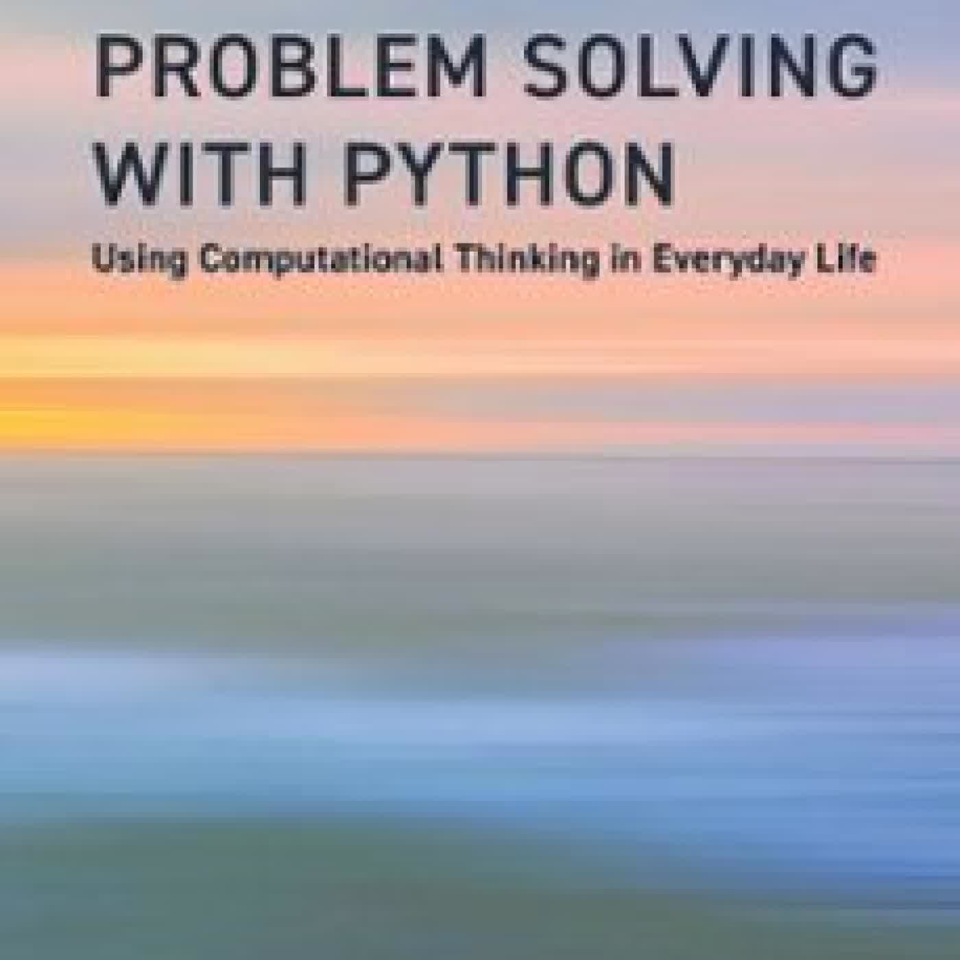 PROBLEM SOLVING WITH PYTHON MICHAEL D. SMITH