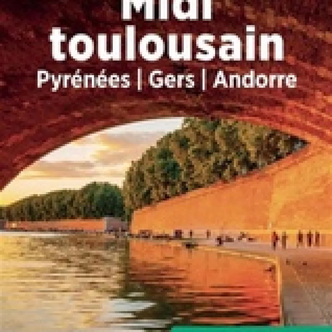 Lire en ligne : Midi toulousain. Pyrénées, Gers, Andorre Edition 2026