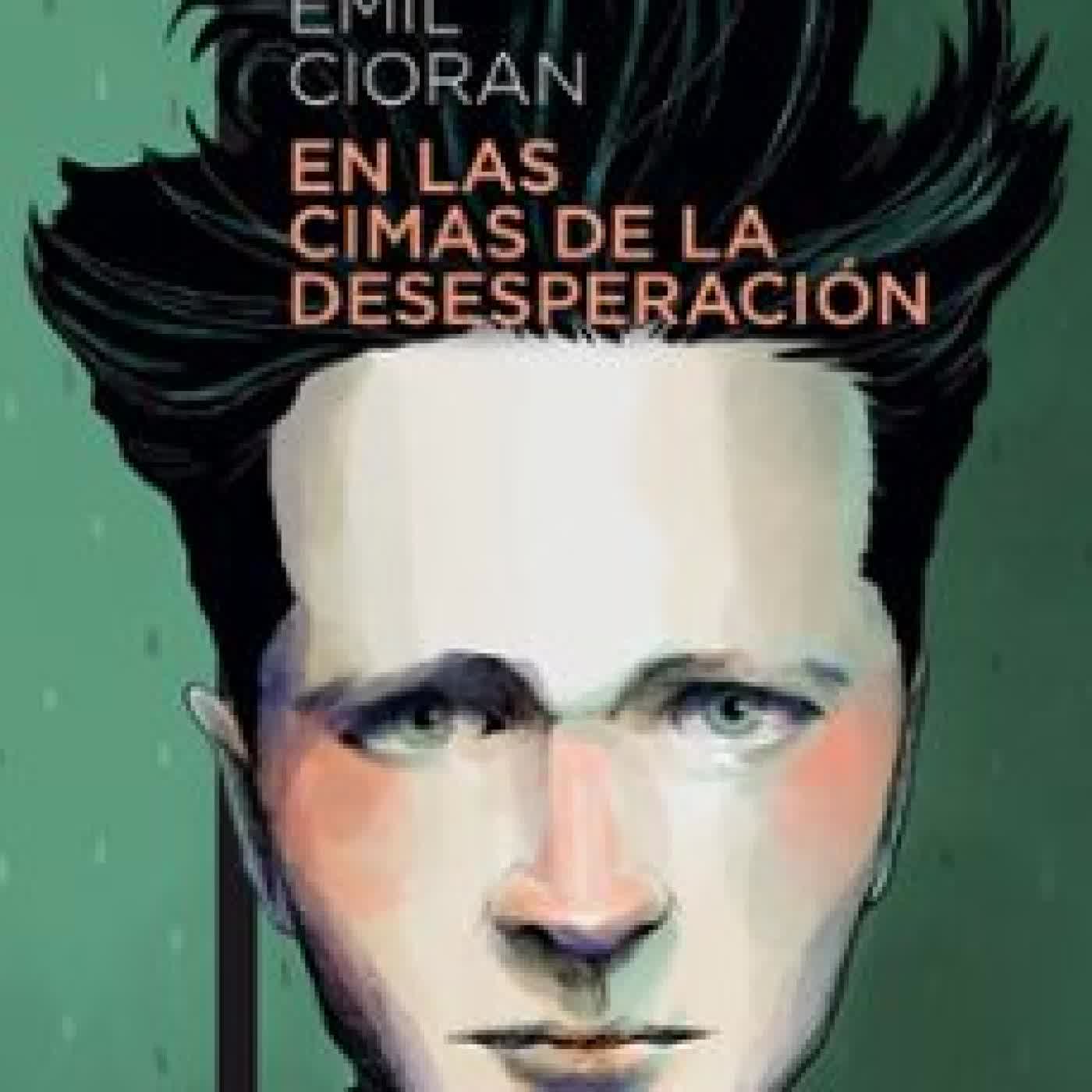 EN LAS CIMAS DE LA DESESPERACIÓN Emil Cioran