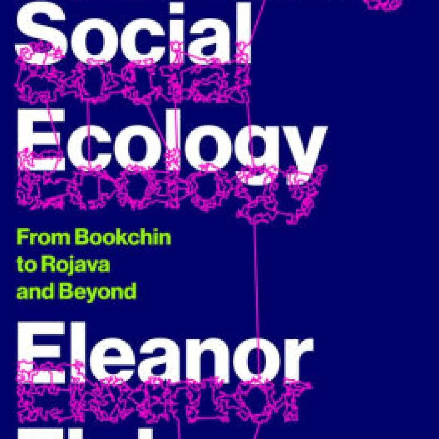 Practicing Social Ecology: From Bookchin to Rojava and Beyond by Eleanor Finley on Iphone New Format
