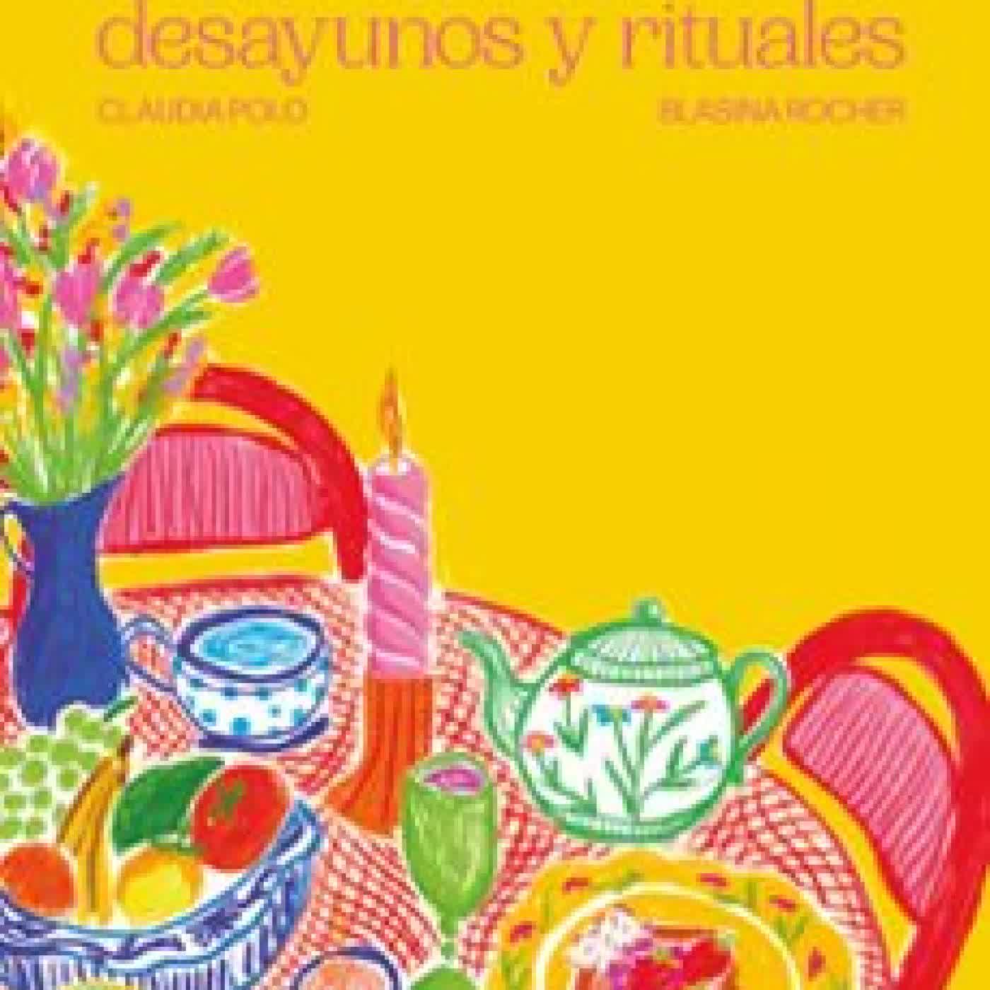 MAÑANITAS: DESAYUNOS Y RITUALES CLAUDIA POLO