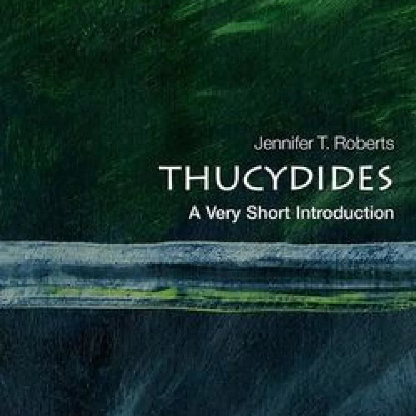 Read online: Thucydides: A Very Short Introduction by Jennifer T. Roberts