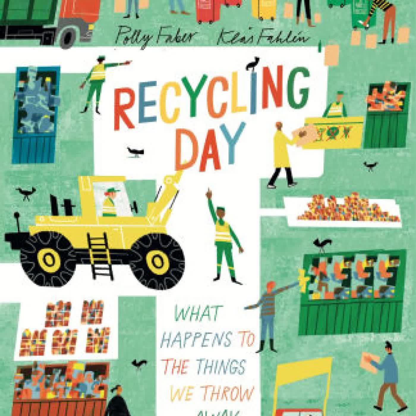 Recycling Day: What Happens to the Things We Throw Away by Polly Faber, Klas Fahlen on Iphone New Format