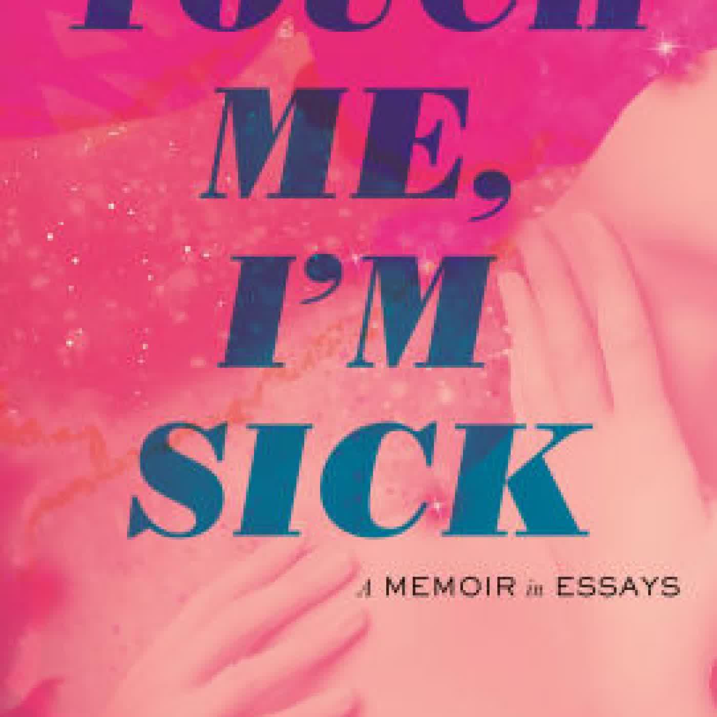 Touch Me, I'm Sick: A Memoir in Essays by Margeaux Feldman on Iphone New Format