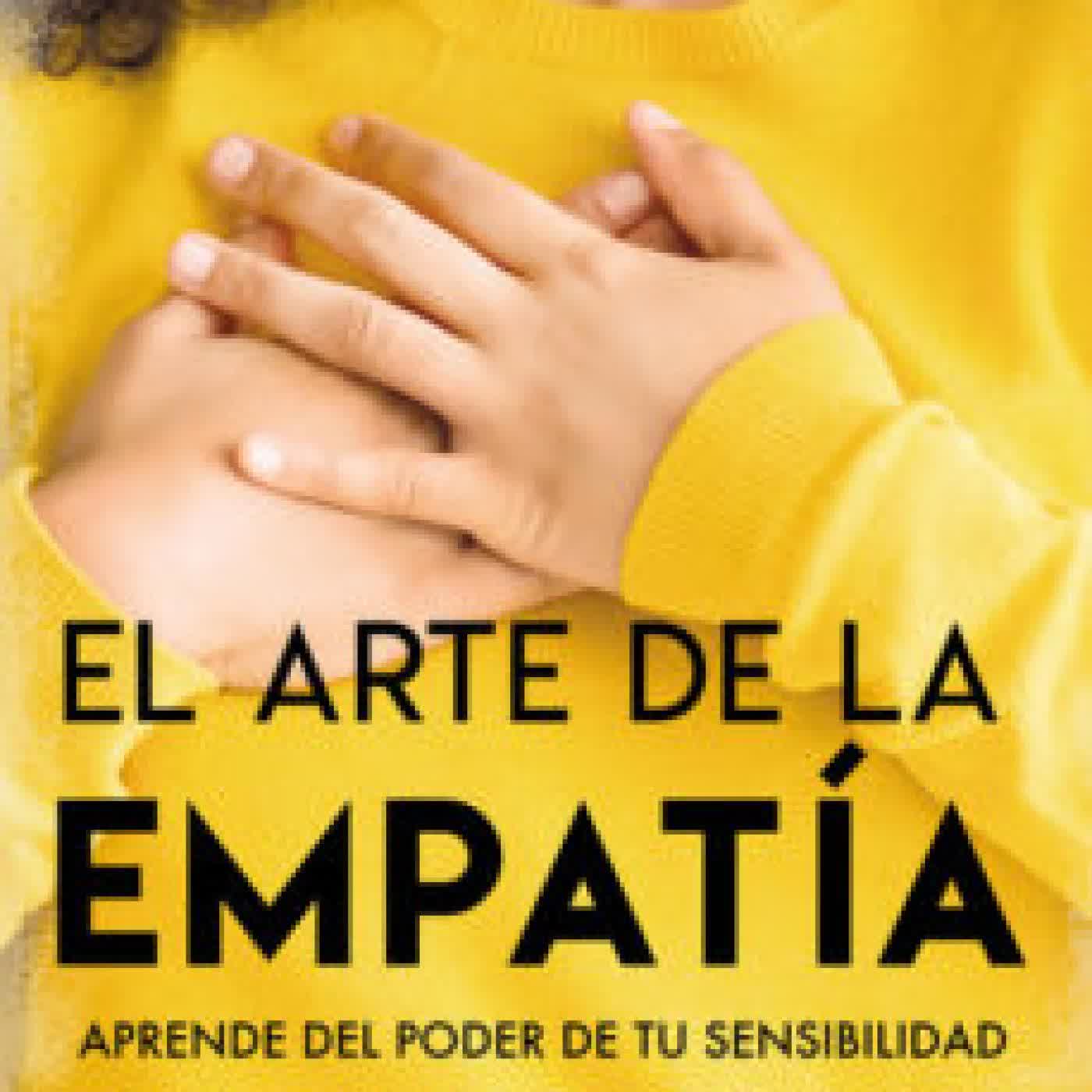 EL ARTE DE LA EMPATIA: APRENDE DEL PODER DE TU SENSIBILIDAD MERITXELL GARCIA ROIG