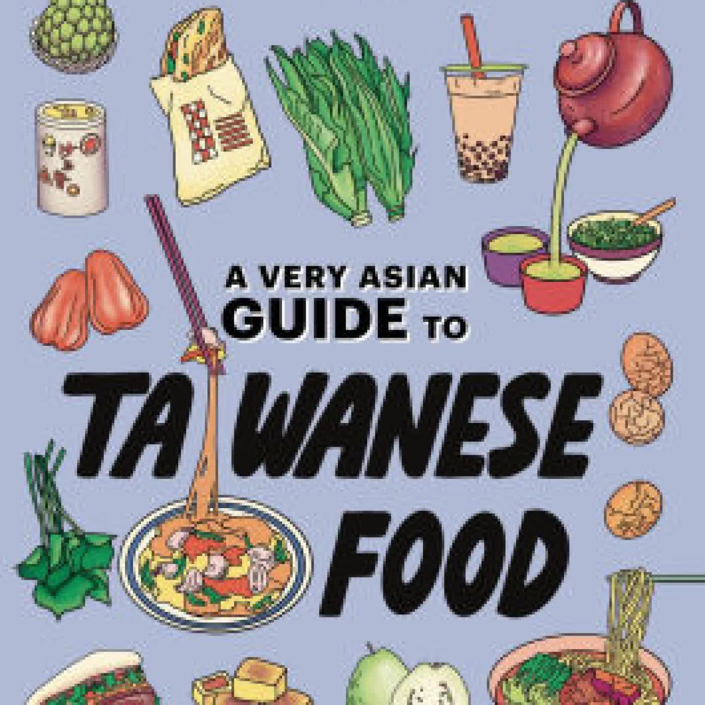 A Very Asian Guide to Taiwanese Food by Nancy Jeng, Felicia Liang on Iphone New Format
