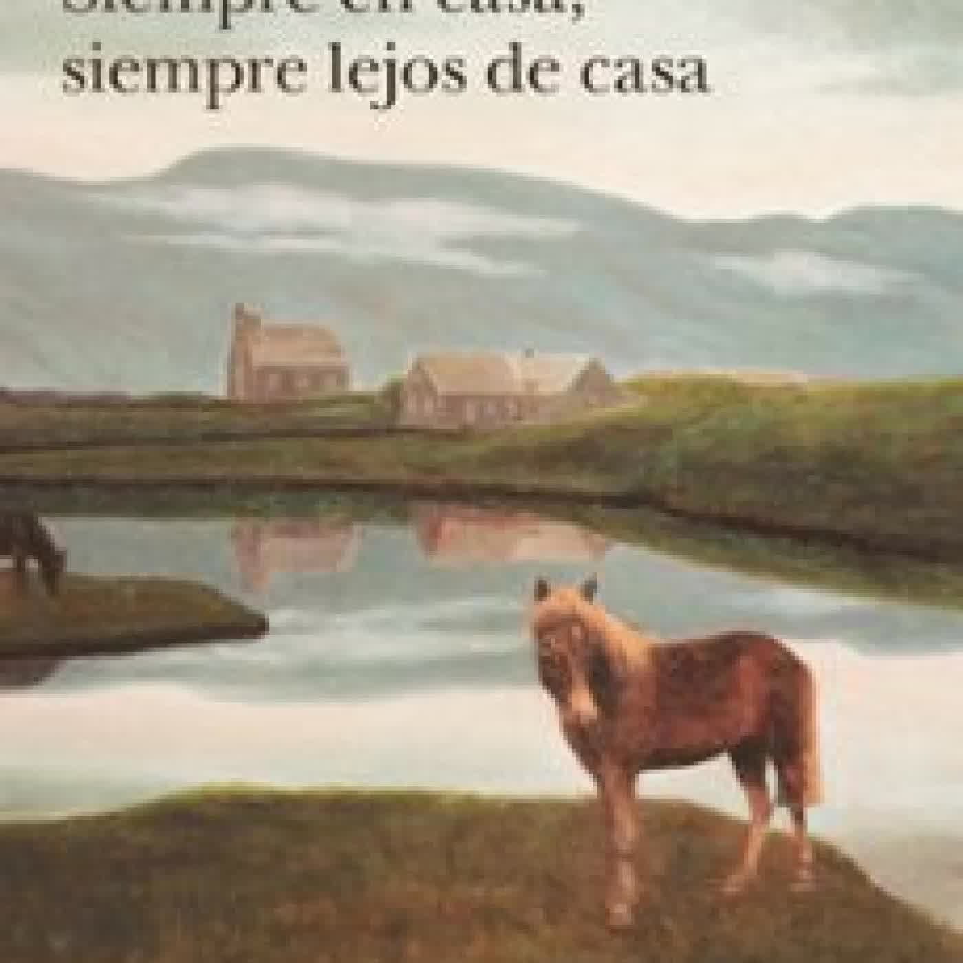 SIEMPRE EN CASA, SIEMPRE LEJOS DE CASA Hannah Kent