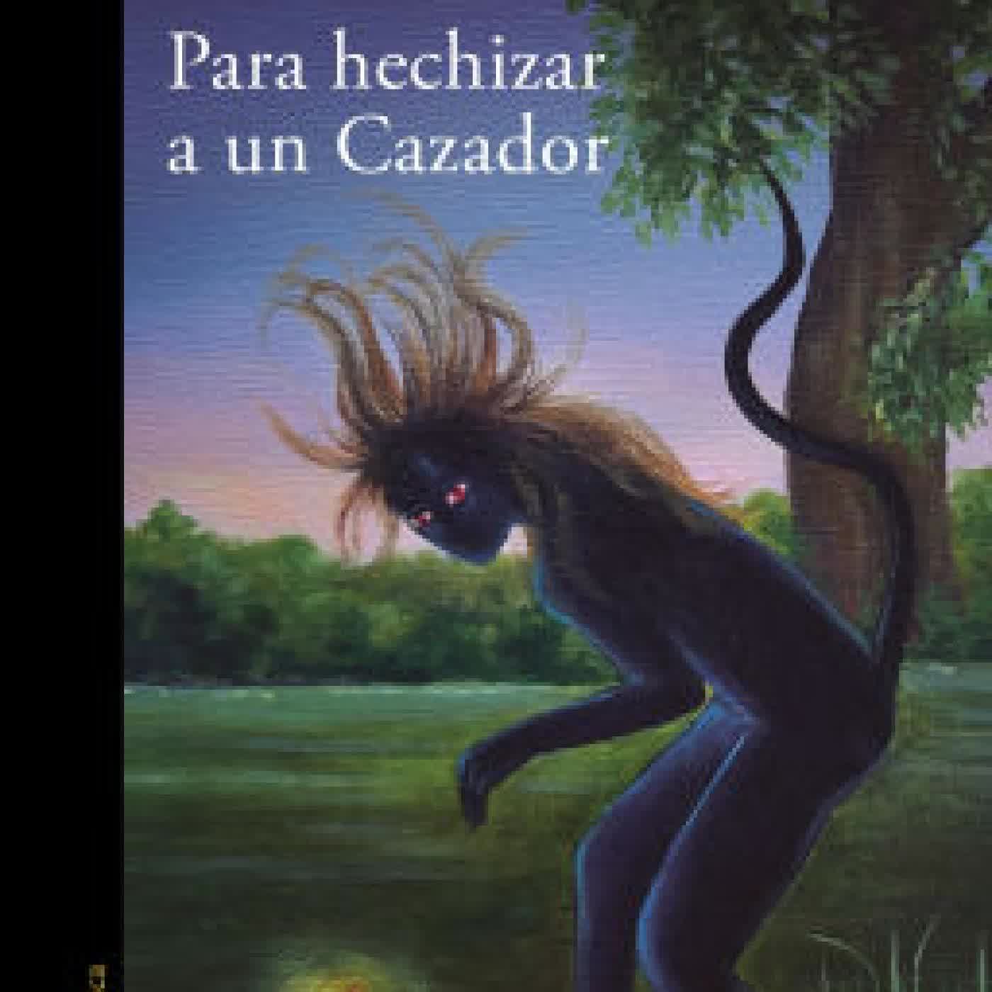 Read online: Para hechizar un cazador (Premio Clarín 2023) / To Bewitch a Hunter by Luciano Lamberti