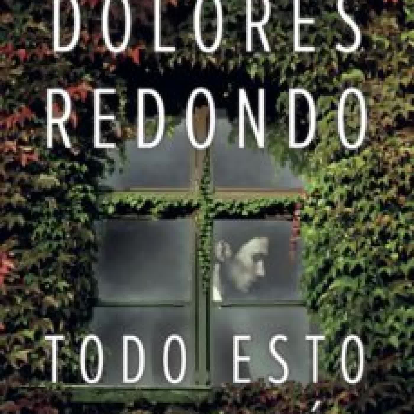 TODO ESTO TE DARE DOLORES REDONDO