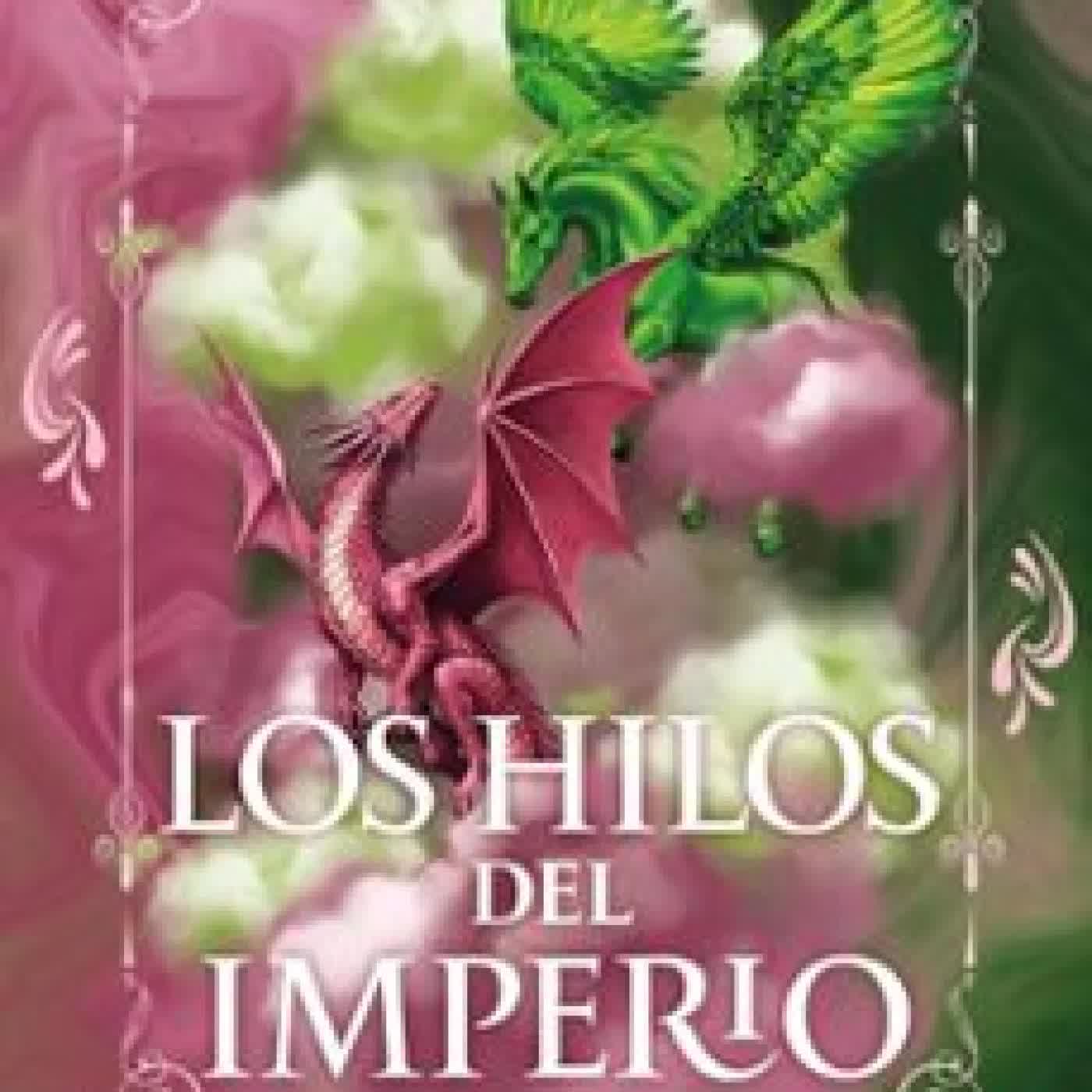LOS HILOS DEL IMPERIO Lucía Cerezo
