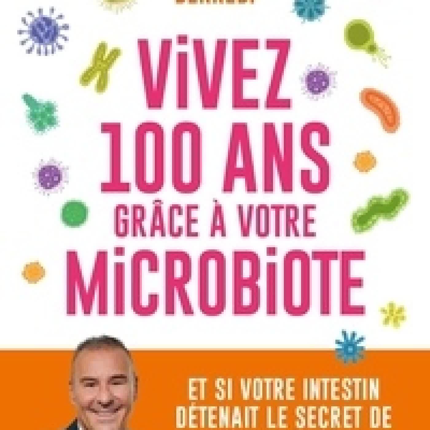 {téléchargement} Vivez 100 ans grâce à votre microbiote. Et si votre intestin détenait le secret de la longévité ?