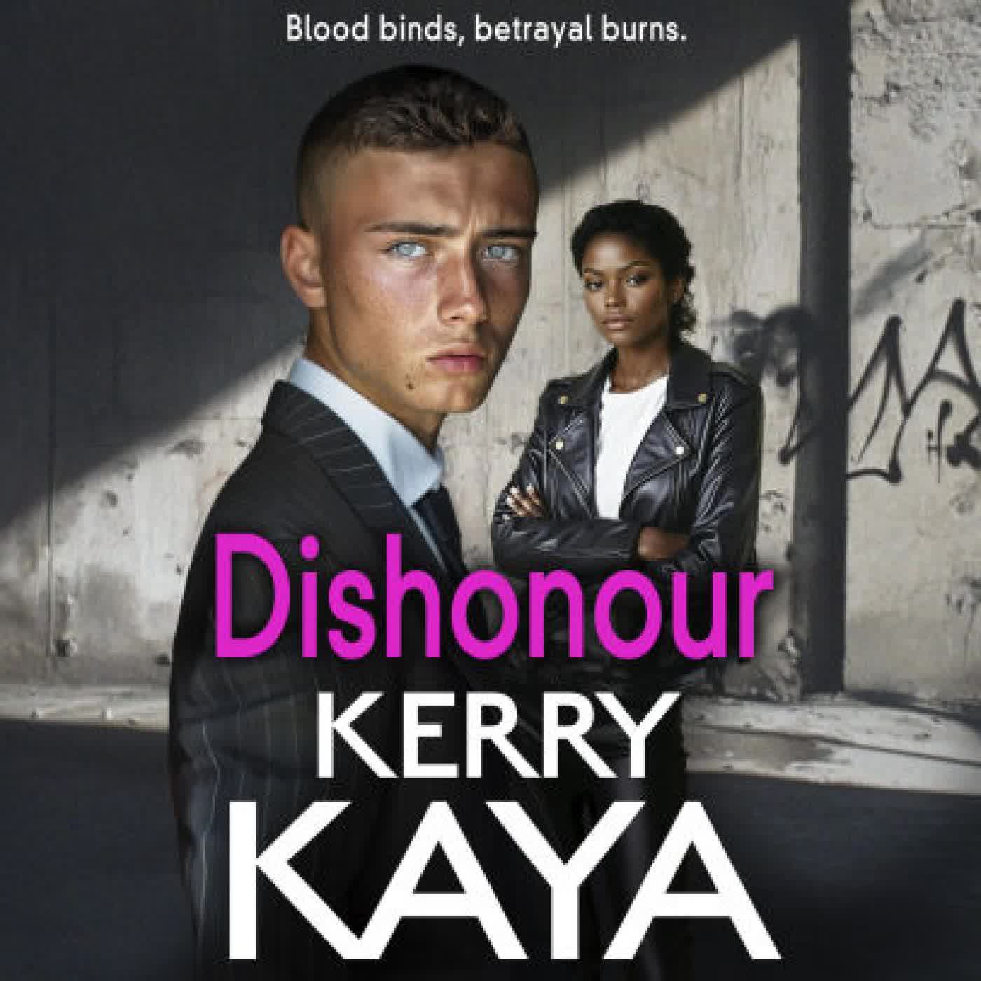 Read online: Dishonour: A BRAND NEW gritty, action-packed gangland thriller from Kerry Kaya by Kerry Kaya, Annie Aldington