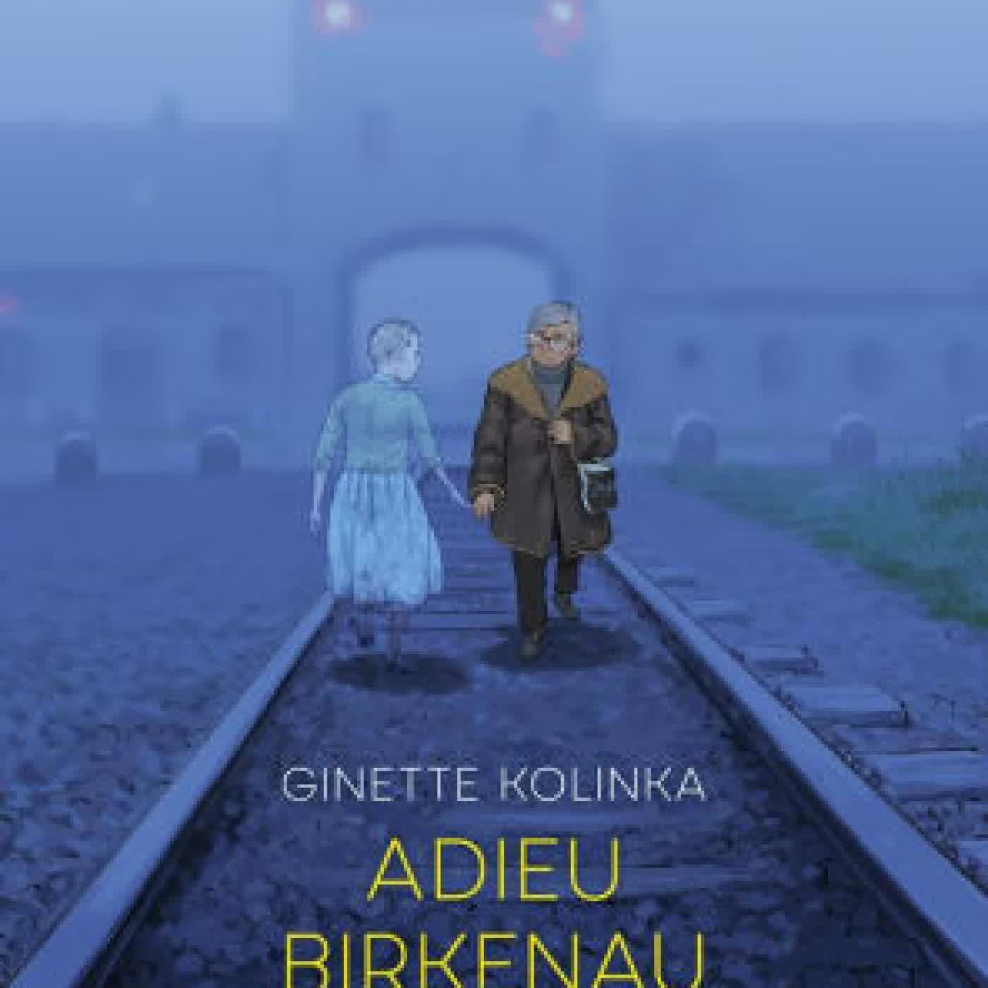 Read online: Adieu Birkenau: Ginette Kolinka's Story of Survival by Ginette Kolinka