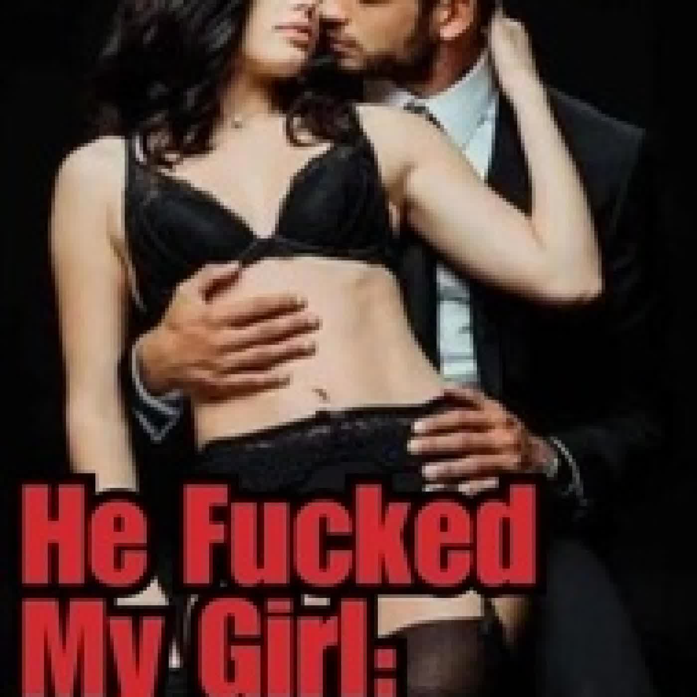 {téléchargement} He Fucked My Girl: A Cuckold's Forbidden Hotwife Erotica of Cheating, Sex, and Taboo Desires